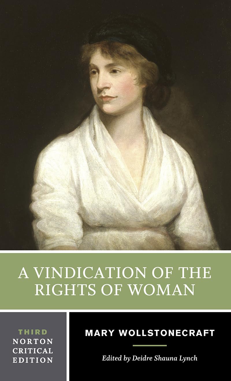 A Vindication of the Rights of Woman: A Norton Critical Edition (Norton Critical Editions)