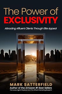 The Power of Exclusivity: Attracting Affluent Clients Through Elite Appeal