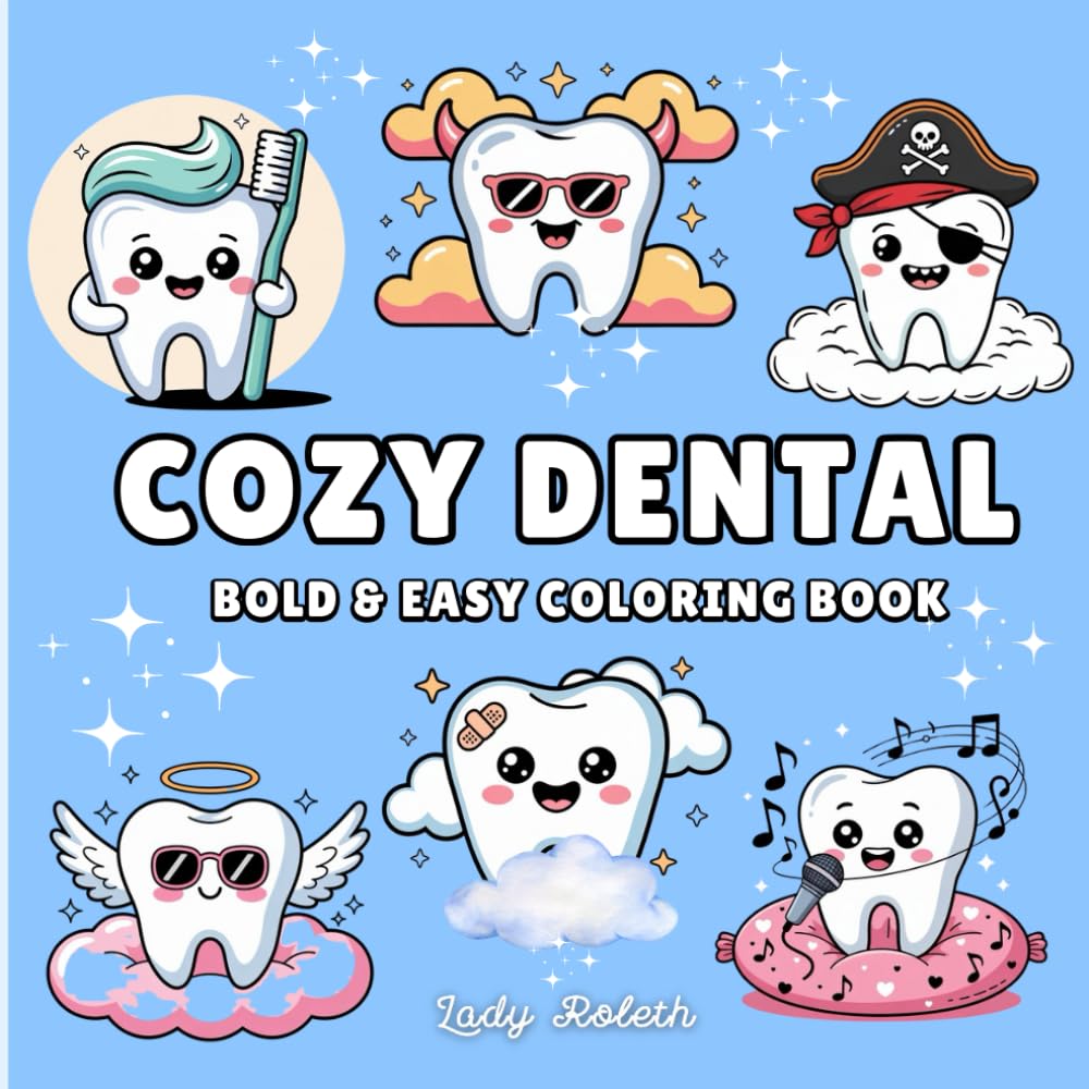 COZY DENTAL: Bold and Easy Coloring Book for Stress Relief, Dental Anxiety, Cozy Relaxation & Smiling Minds