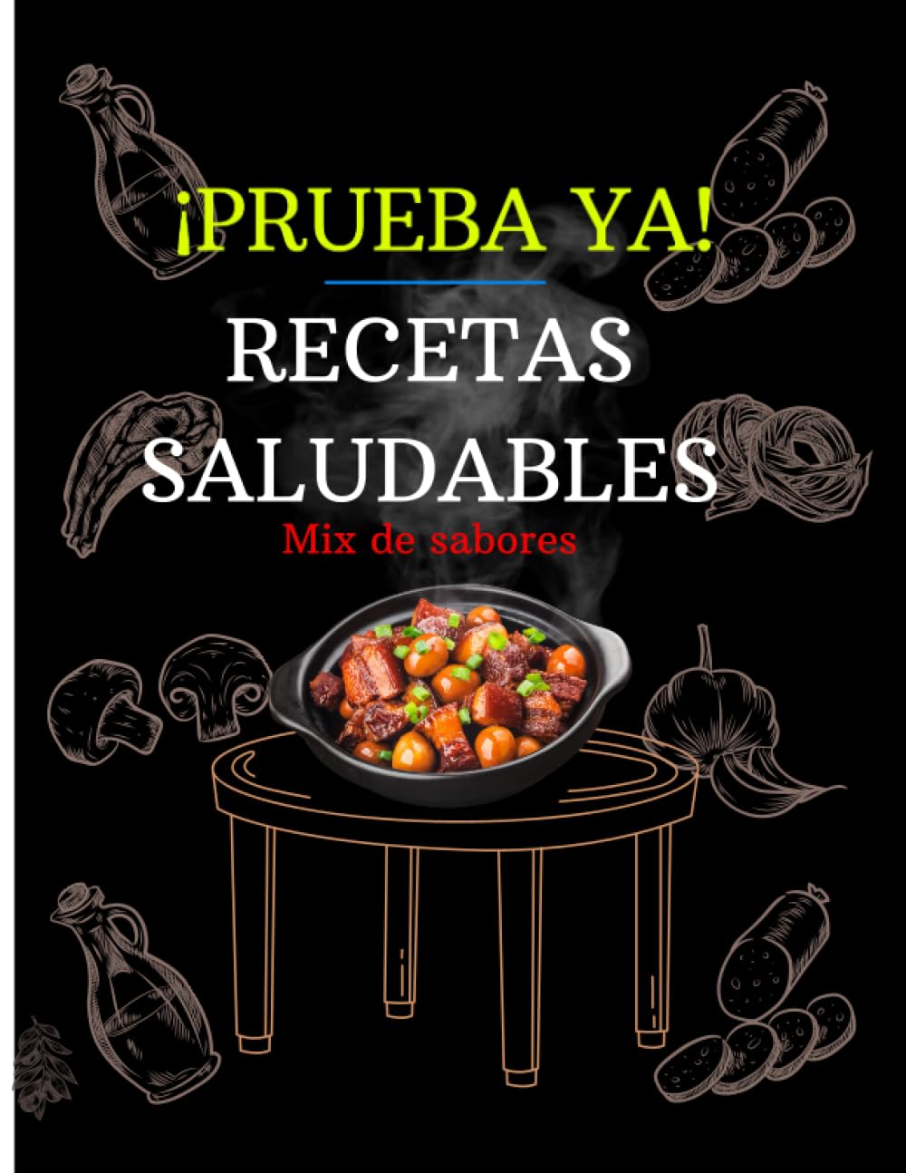 PRUEBA YA! RECETAS SALUDABLES. MIX DE SABORES: mix of healthy recipes