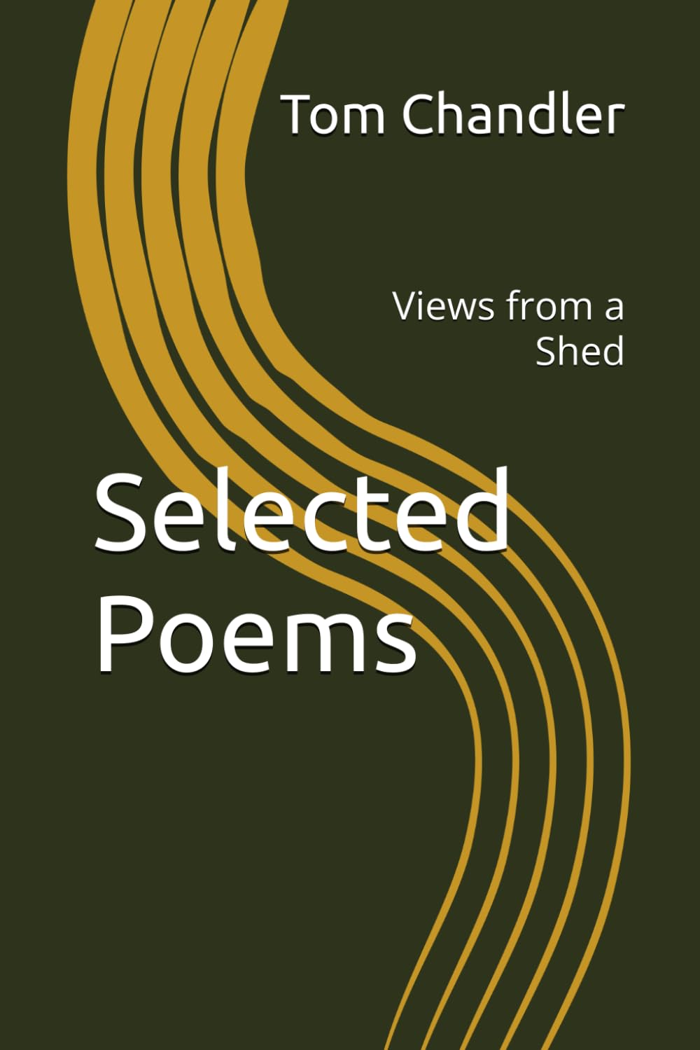 Selected Poems: Views from a Shed