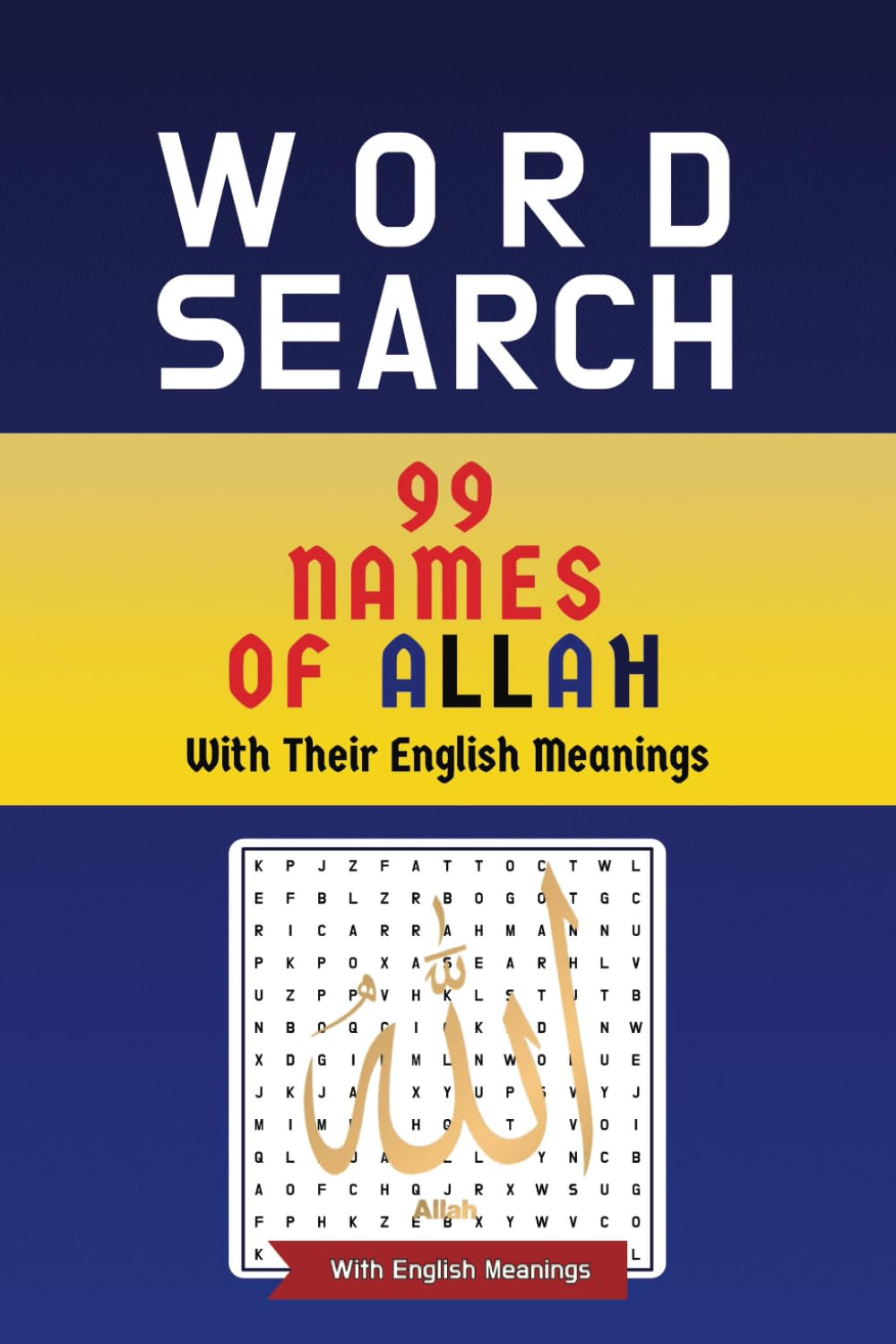 99 Names of Allah Word Search Book With English Meanings: Word Searches with Easy to Read Print about 99 Names of Allah Word with their meanings, ...