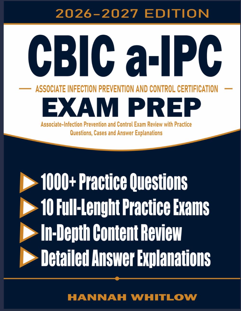 CBIC A-IPC Exam Prep: Associate-Infection Prevention and Control Exam Review with Practice Questions, Cases and Answer Explanations