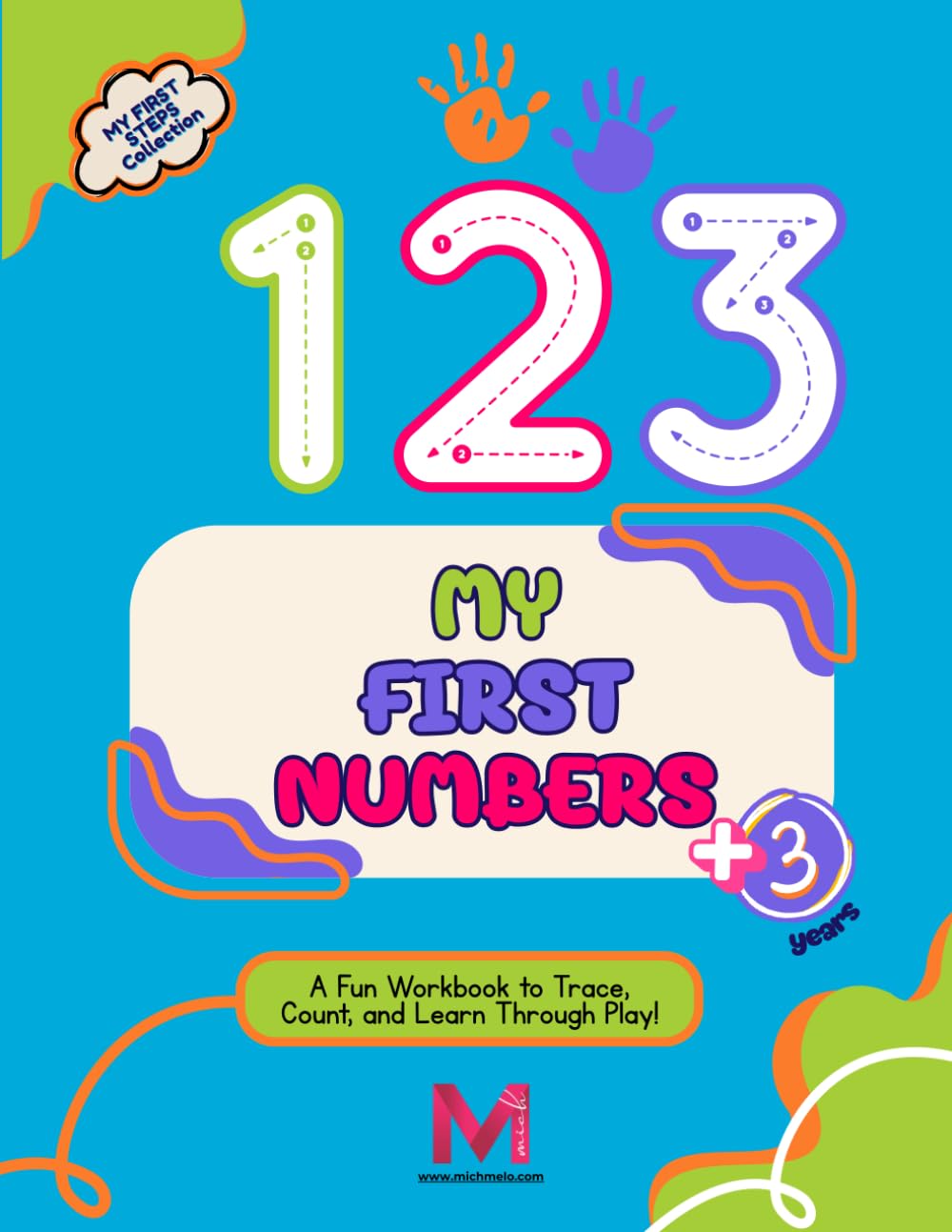 MY FIRST NUMBERS: A Fun Workbook to Trace, Count, and Learn Through Play!