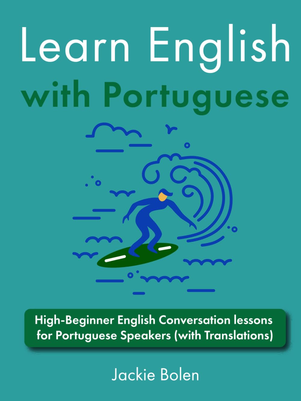 Learn English with Portuguese: High-Beginner English Conversation lessons for Portuguese Speakers (with Translations)