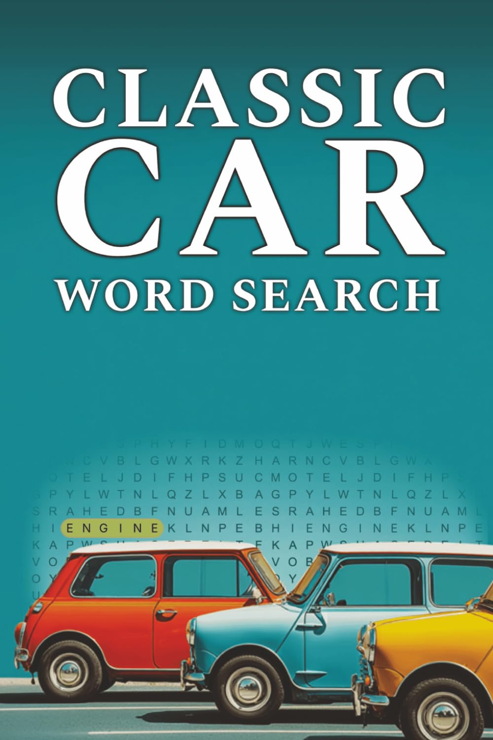 Classic Car Word Search Puzzle Book: Vintage & Muscle Car Word Searches for Car Lovers, Enthusiasts & Collectors | Large Print | Relaxing Puzzles for Adults