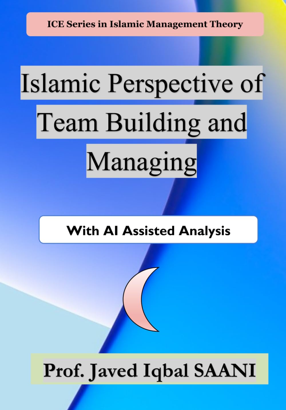 Islamic Perspective of Team Building and Managing (Islamic Management Theory)