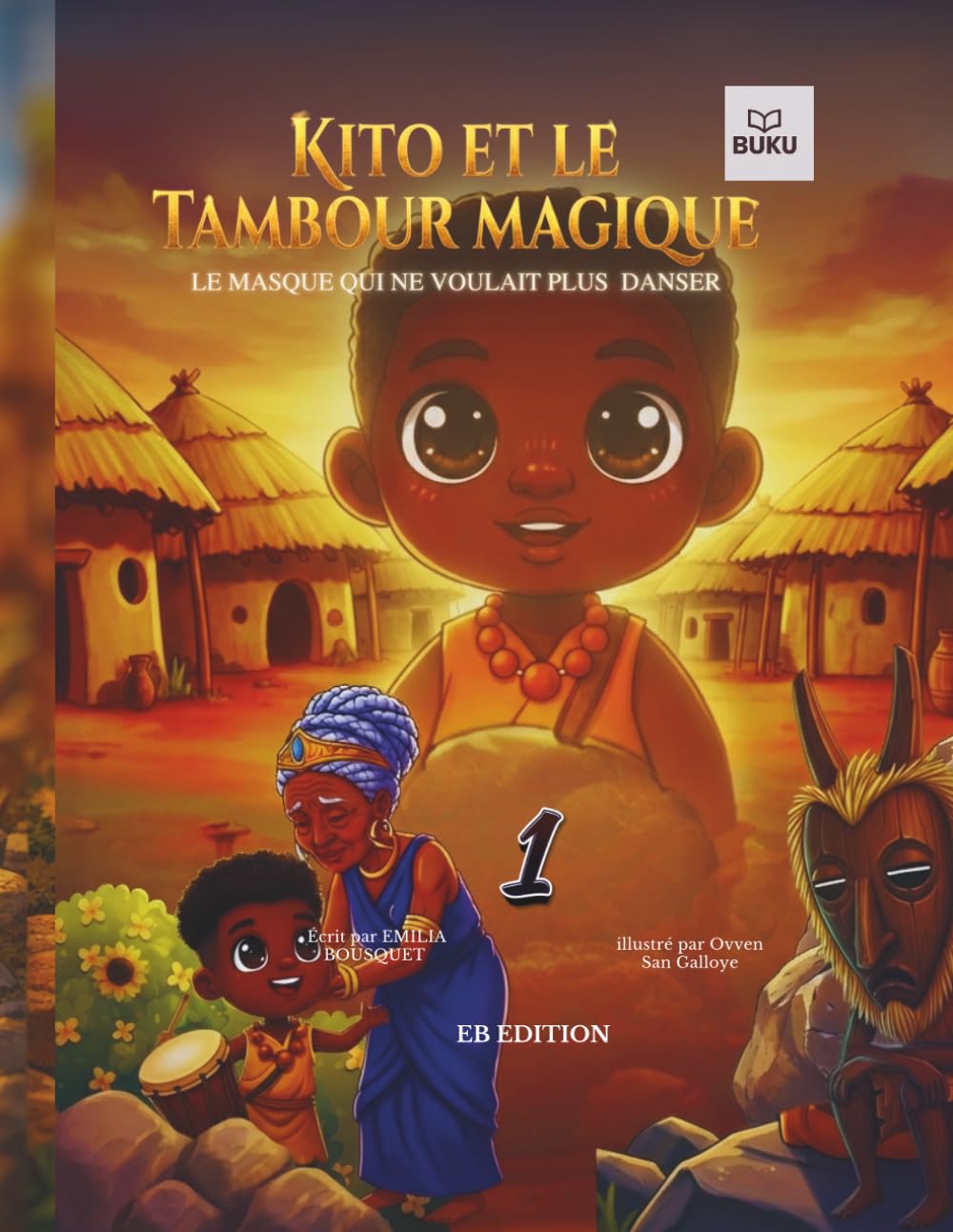 Kito et le Tambour Magique: Le masque qui ne voulait plus danser - Un conte africain 6 à 9 ans
