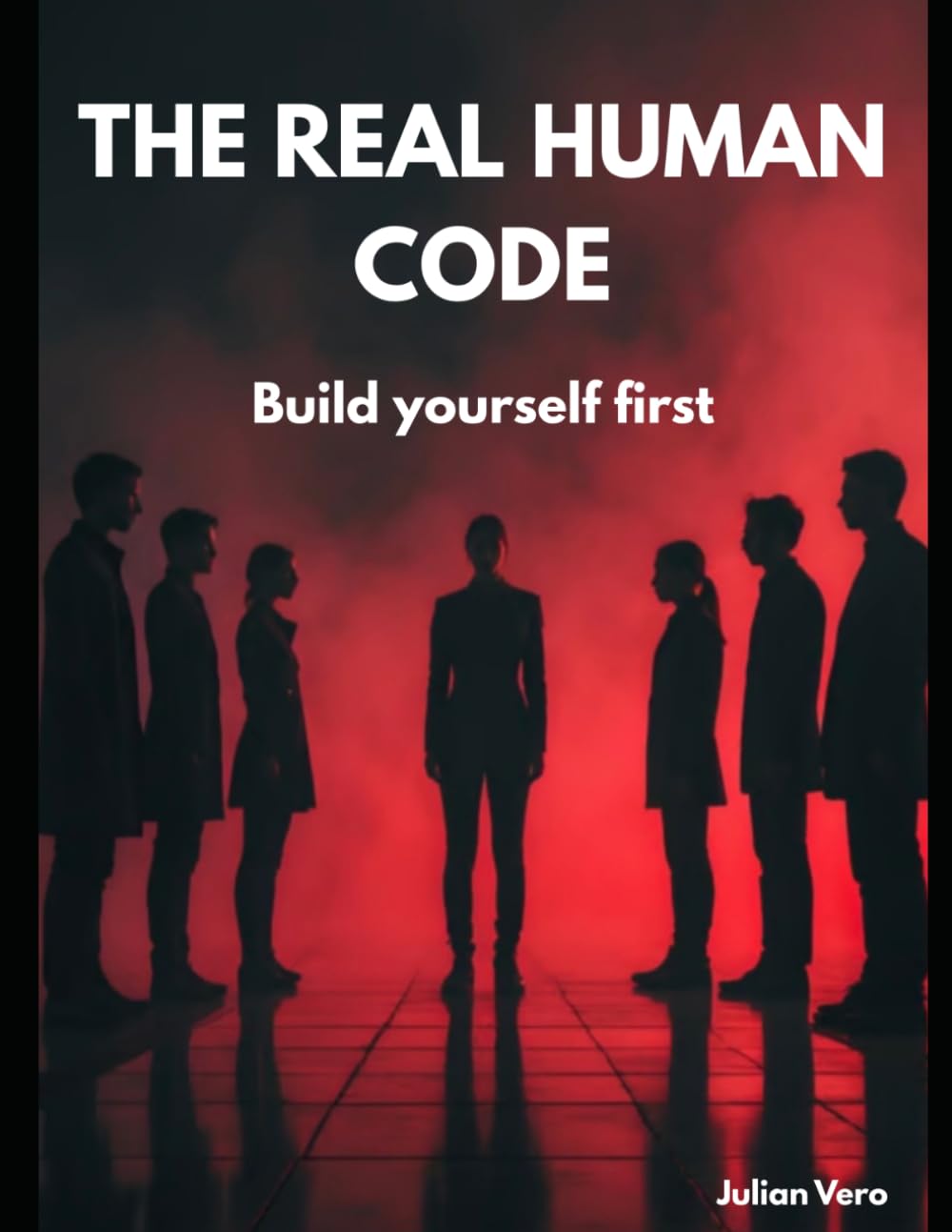 The Real Human Code: Take Responsibility. Build Discipline. Take Control of Your Life.