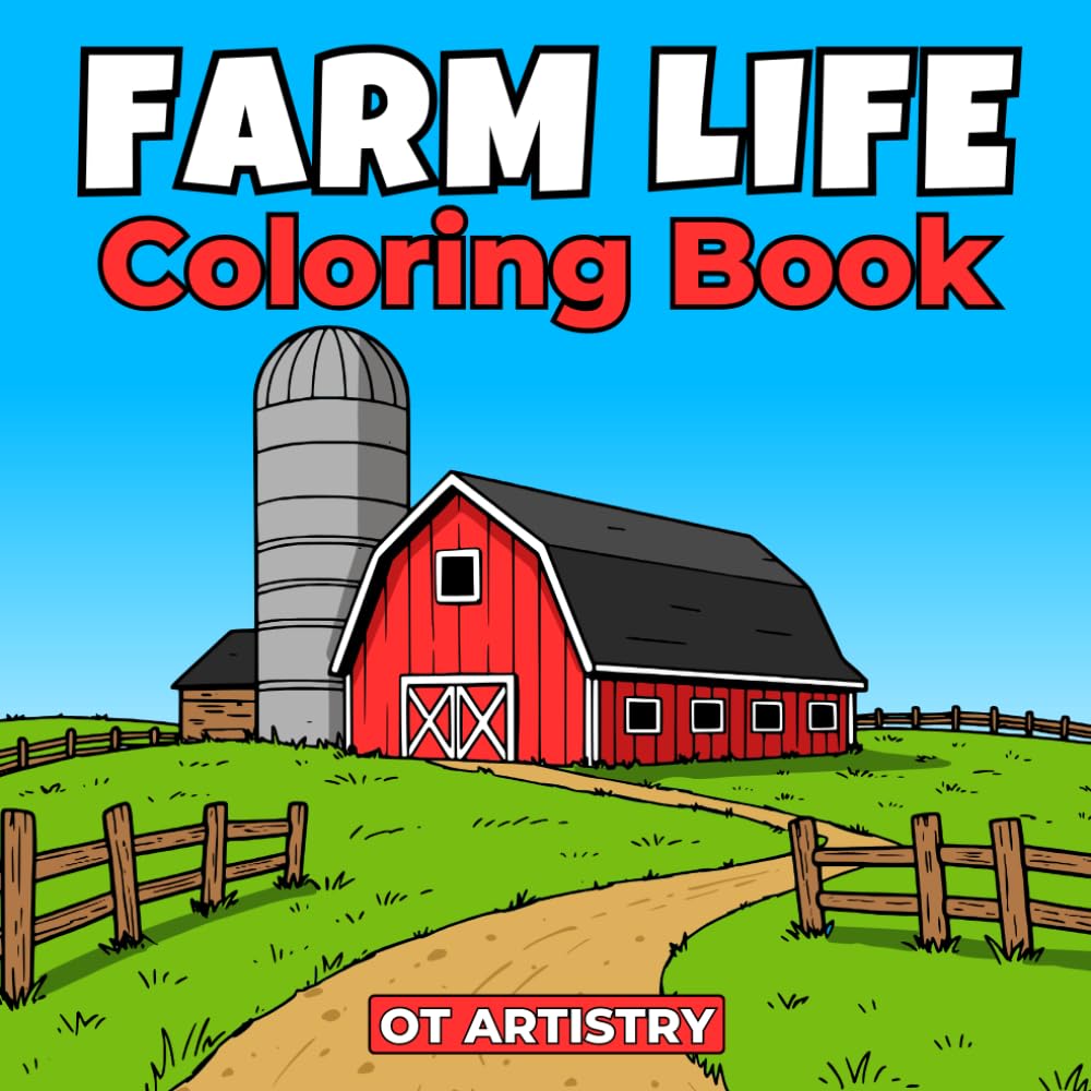 Farm Life Coloring Book: A Fun and Relaxing Farm Coloring Book for Kids and Adults | Featuring Adorable Farm Animals, Charming Barns, Rustic Tractors, ... Views for Stress Relief and Creativity