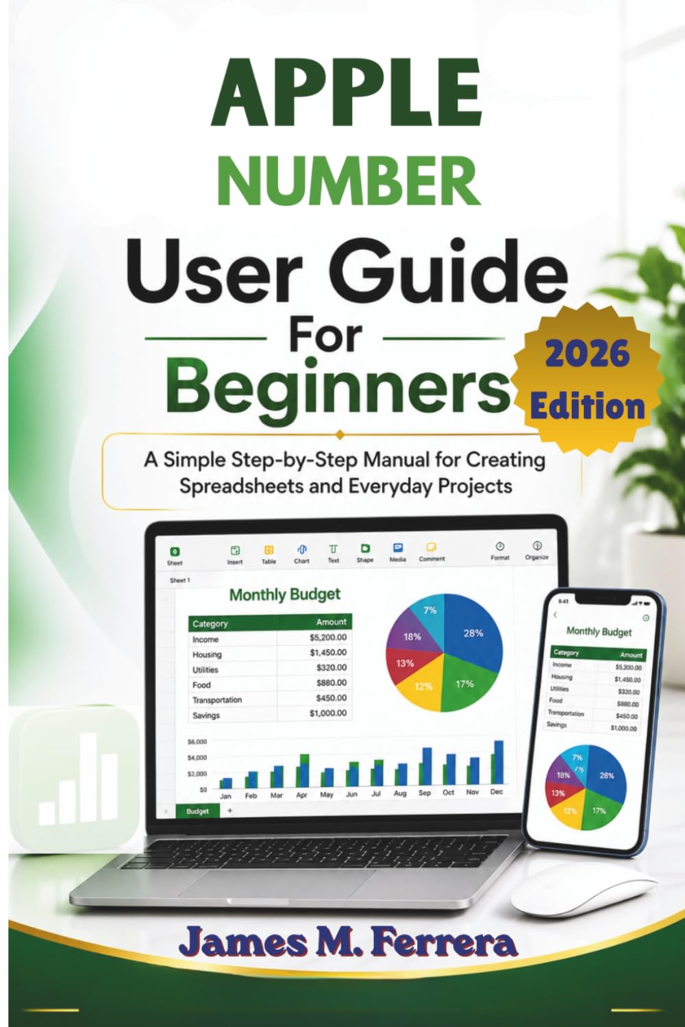 APPLE NUMBER User Guide For Beginners 2026 Edition: A Simple Step-by-Step Manual for Creating Spreadsheets, Budgets, Charts, Tables, and Everyday Projects