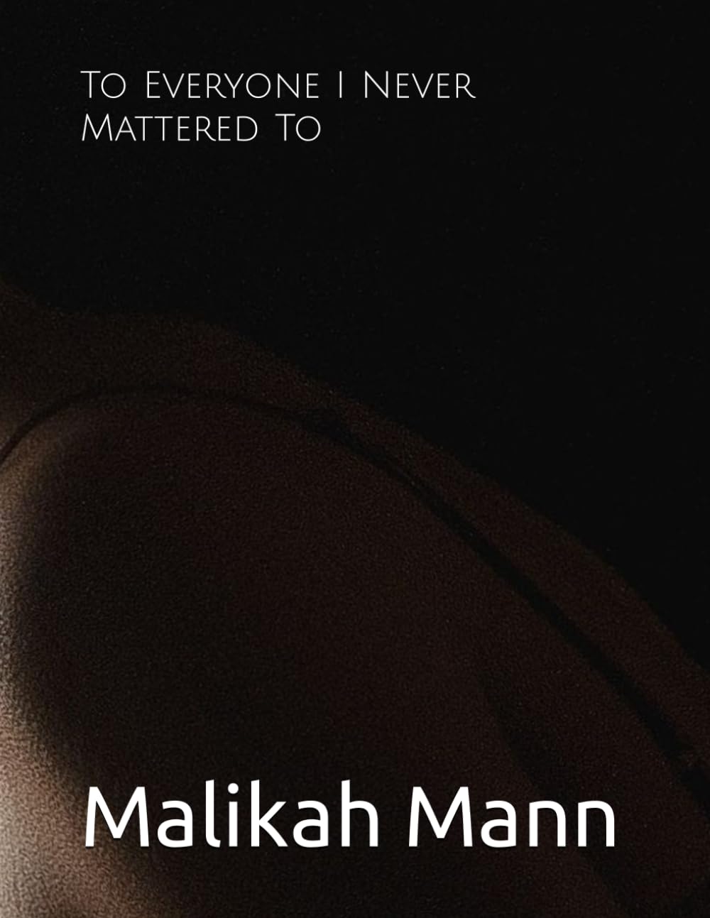 To Everyone I Never Mattered To