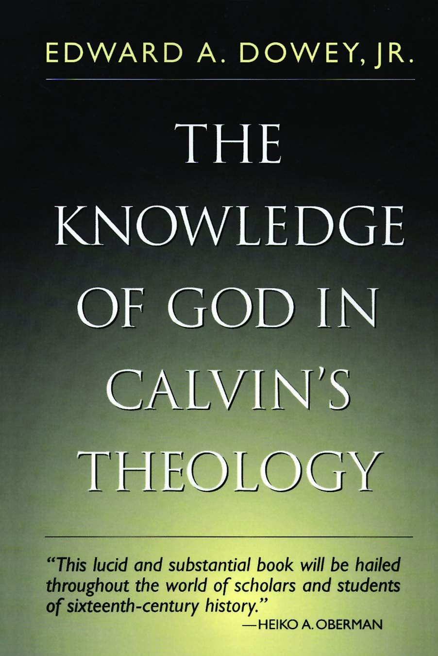Knowledge of God in Calvin's Theology, 3rd Edition.by Sowey, Dowey New<|