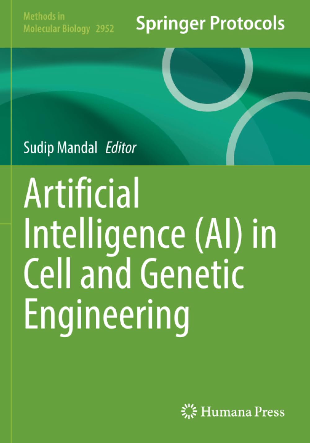 Artificial Intelligence (AI) in Cell and Genetic Engineering (Methods in Molecular Biology)