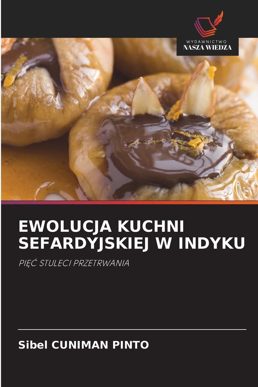 EWOLUCJA KUCHNI SEFARDYJSKIEJ W INDYKU: PI¿¿ STULECI PRZETRWANIA