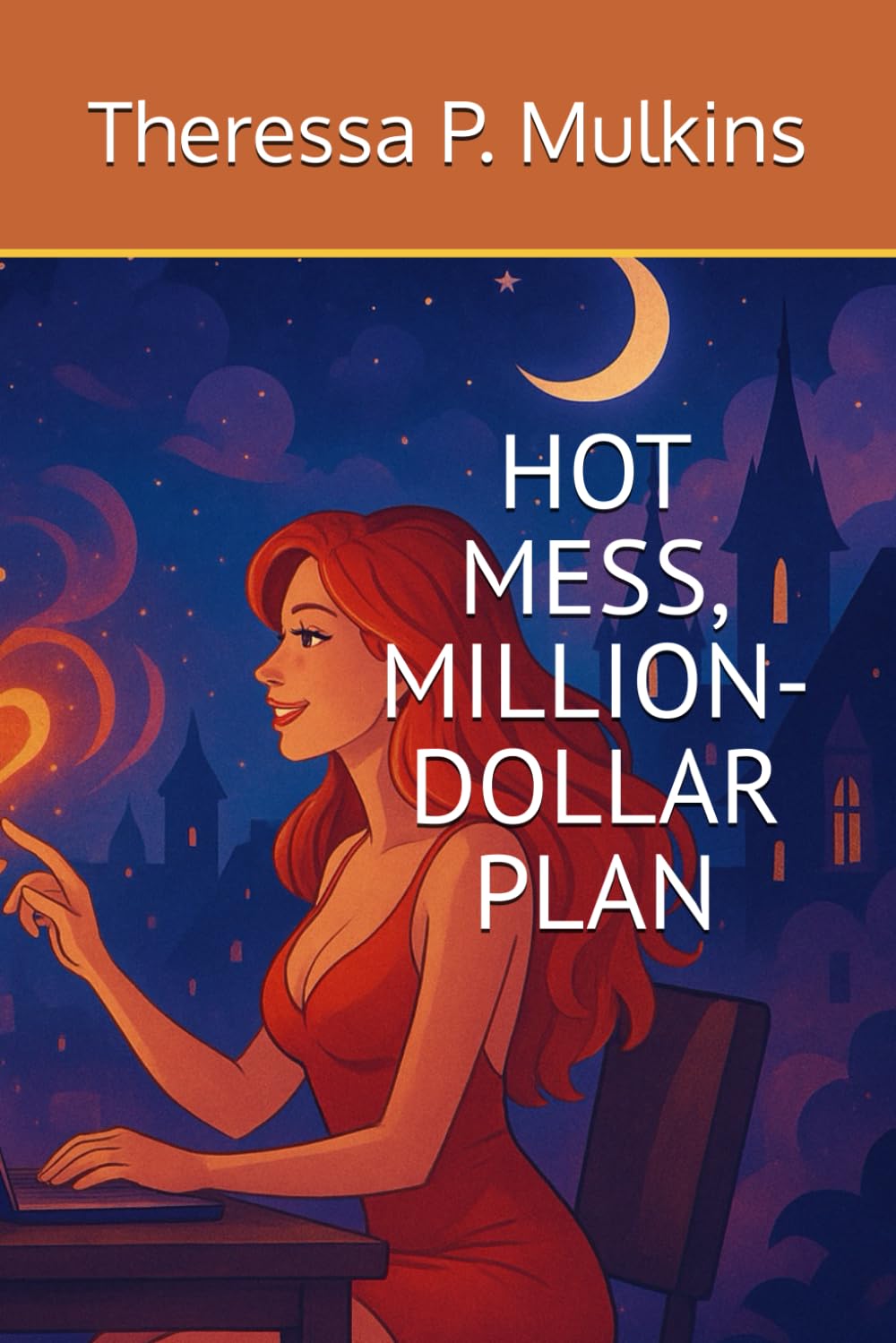 HOT MESS, MILLION-DOLLAR PLAN