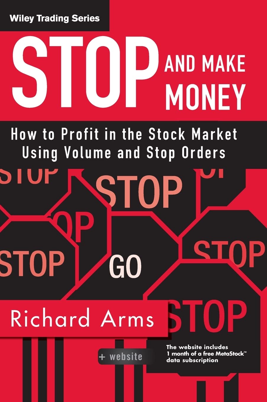 Stop and Make Money: How To Profit in the Stock Market Using Volume and Stop Orders (Wiley Trading)