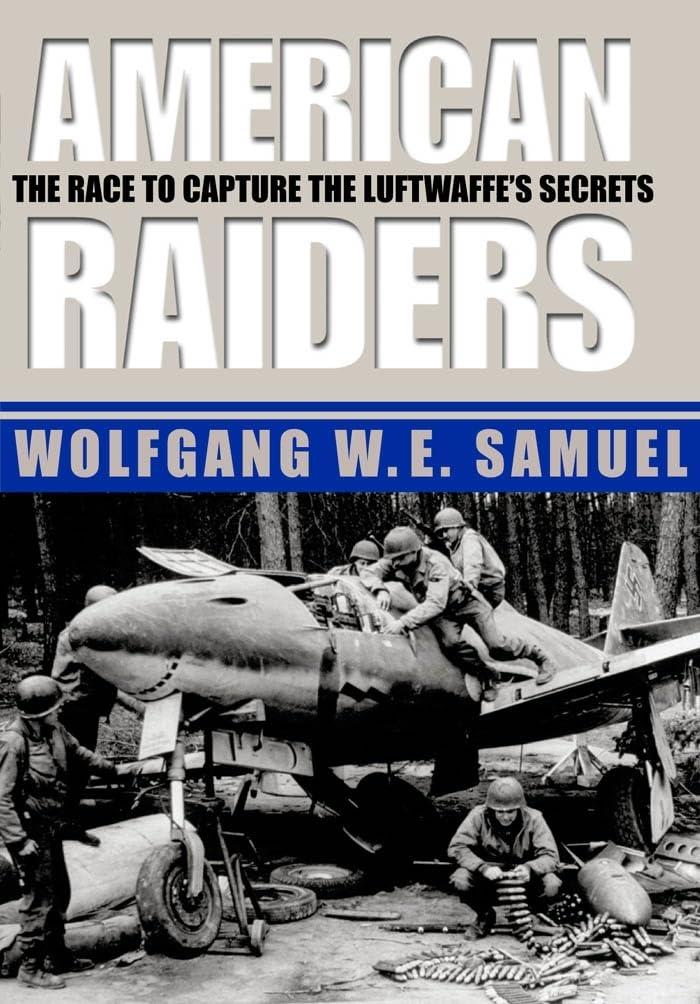 American Raiders: The Race to Capture the Luftwaffe s Secrets      Hardcover – April 22, 2004