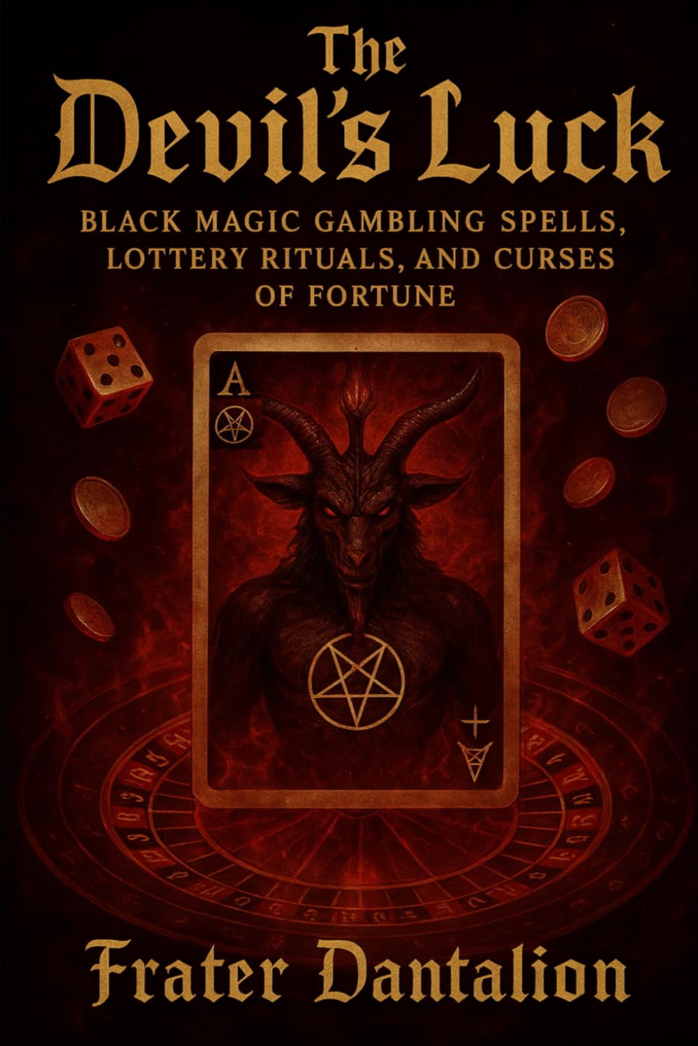 The Devil’s Luck: Black Magic Gambling Spells, Lottery Rituals, and Curses of Fortune