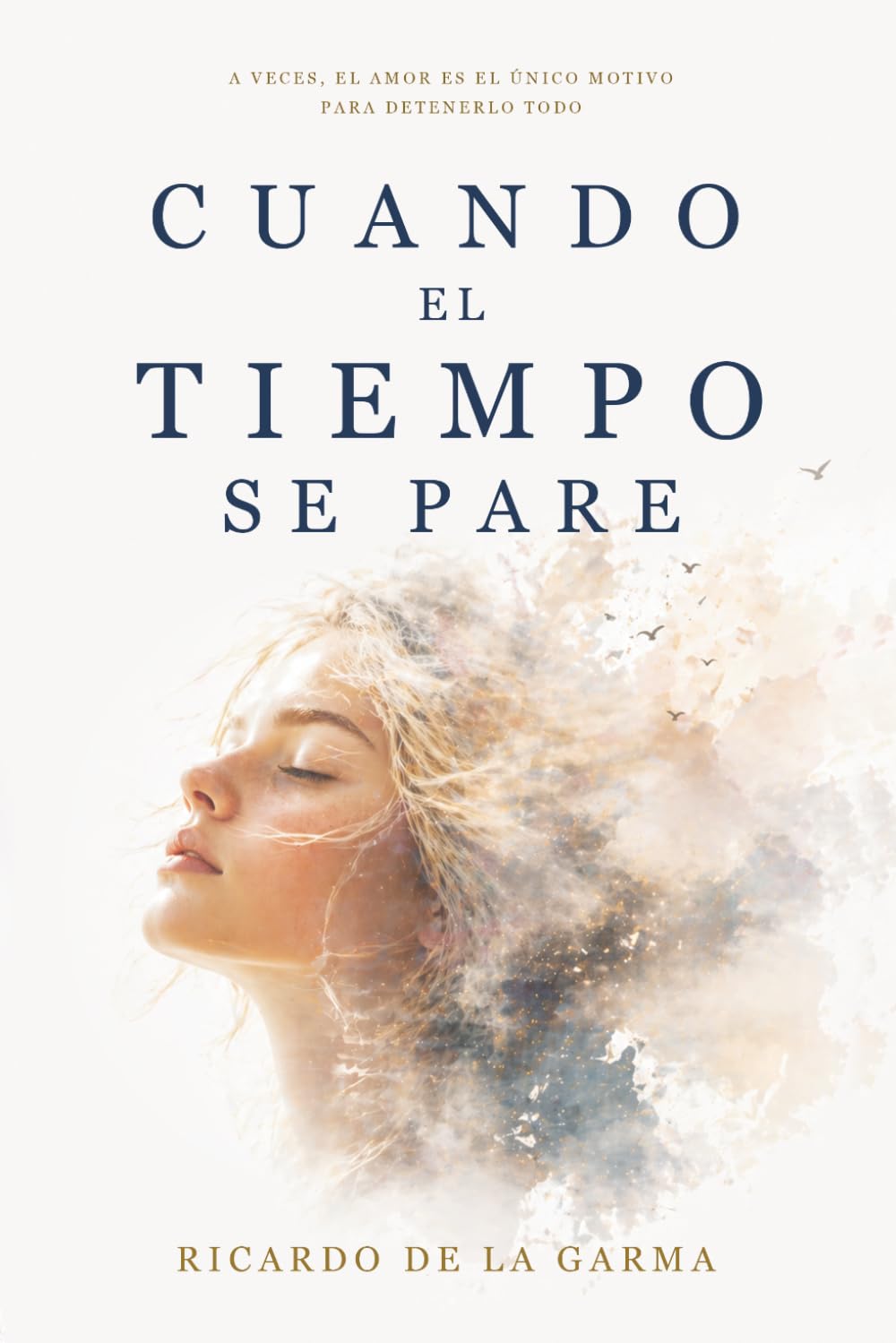 Cuando el tiempo se pare: Recuerdos de una generación inolvidable