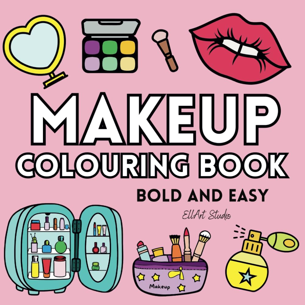 Makeup Colouring Book: Cosmetics and Skincare Colouring Adventures: Bold and Easy, Cute and Simple, Fashion, Beauty, and Glow for Adults, Girls, ... Teenagers (Simply Satisfying Colouring Books)