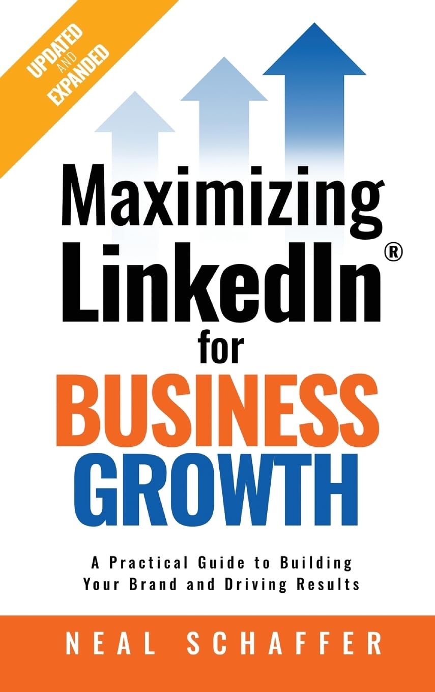 Maximizing LinkedIn for Business Growth: A Practical Guide to Building Your Brand and Driving Results