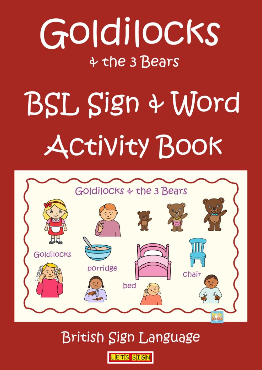 Goldilocks & the 3 Bears BSL Sign & Word Activity Book: British Sign Language (LET'S SIGN)