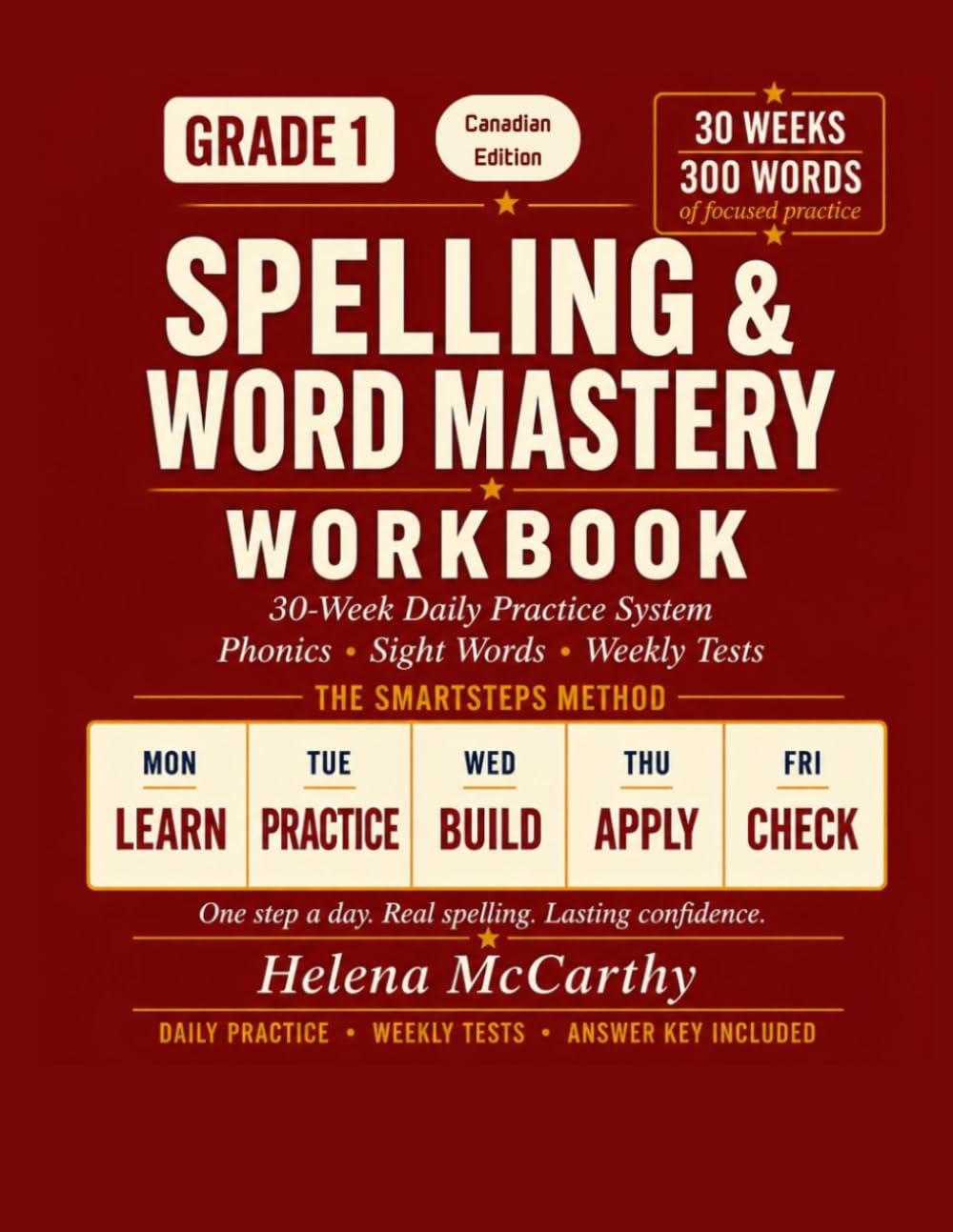 Grade 1 Spelling & Word Mastery Workbook: Canadian Edition: 30-Week Daily Practice System with Canadian English Spelling, Phonics, Sight Words & ... (SmartSteps Spelling: Canadian Edition)