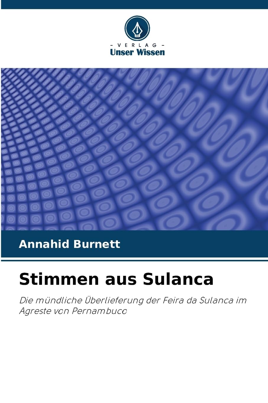 Stimmen aus Sulanca: Die mündliche Überlieferung der Feira da Sulanca im Agreste von Pernambuco