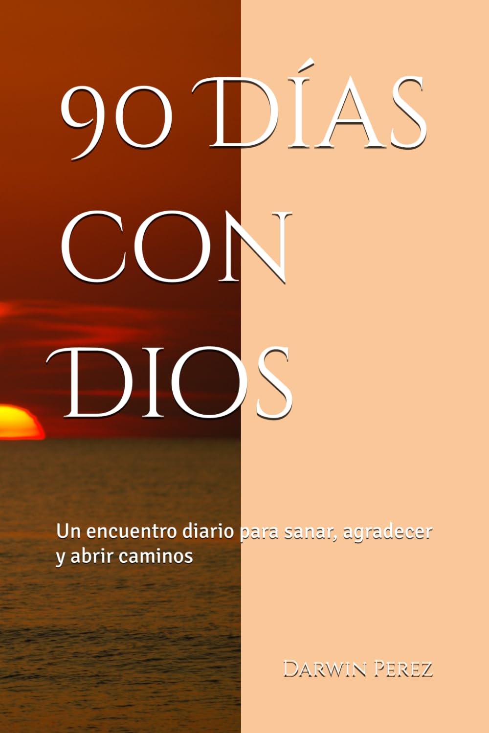 90 Días con Dios: Un encuentro diario para sanar, agradecer y abrir caminos