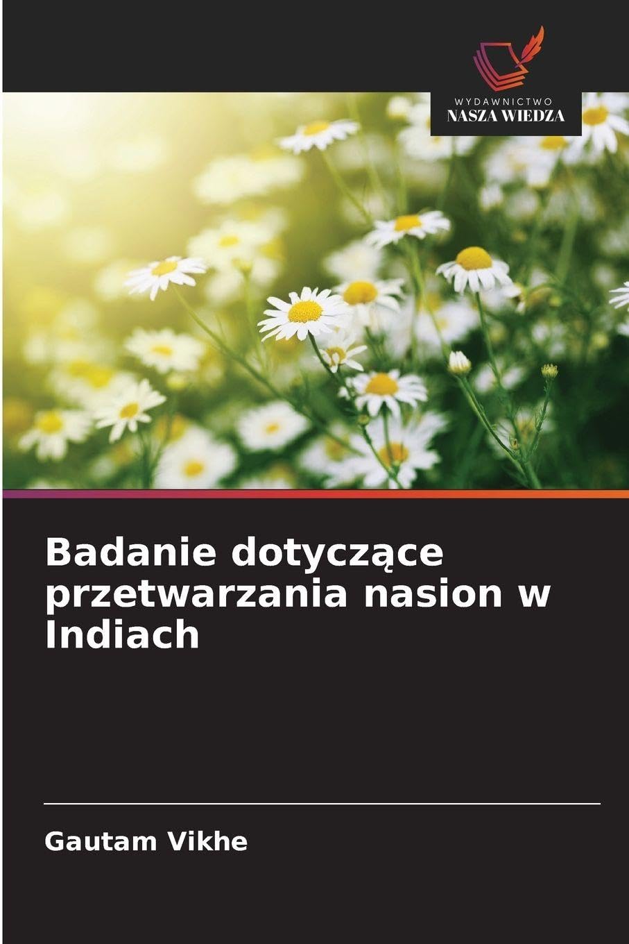 Badanie dotycz¿ce przetwarzania nasion w Indiach