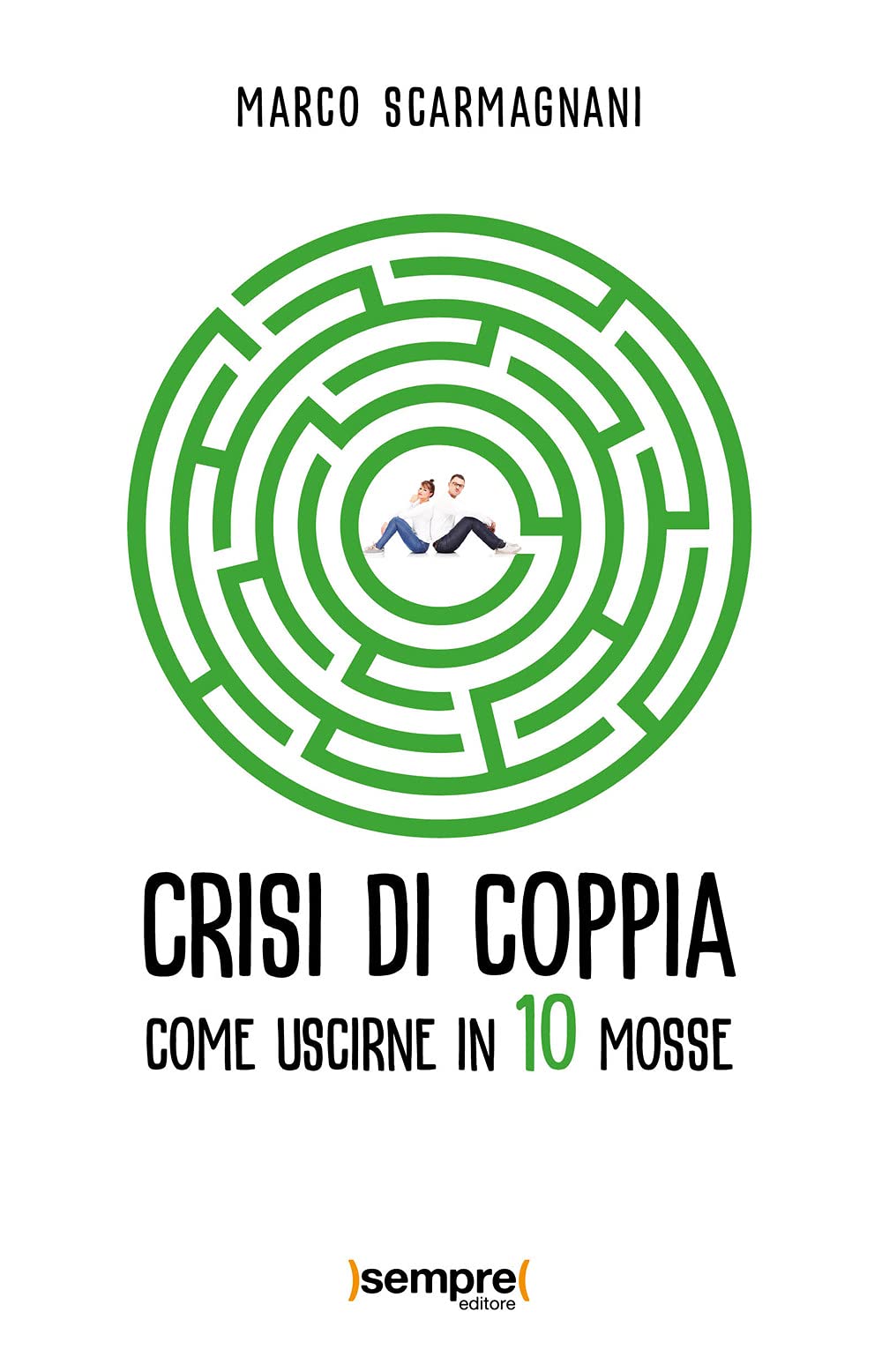 Crisi Di Coppia. Come Uscirne In 10 Mosse - 4