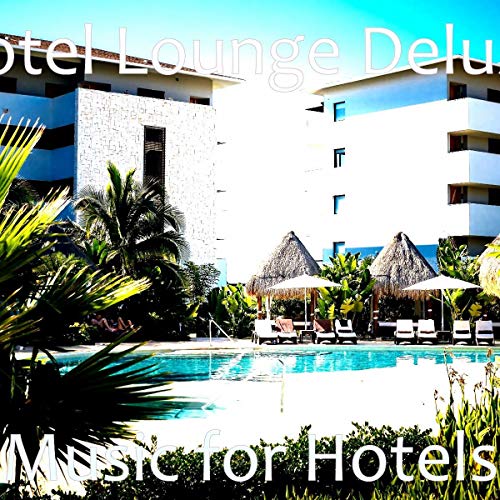 Music for Hotels : Hotel Lounge Deluxe: Amazon.fr: Téléchargement de ...