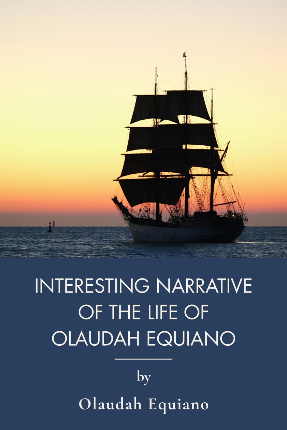 Interesting Narrative Of The Life Of Olaudah Equiano: A Firsthand Account Of Enslavement And Freedom (Annotated)