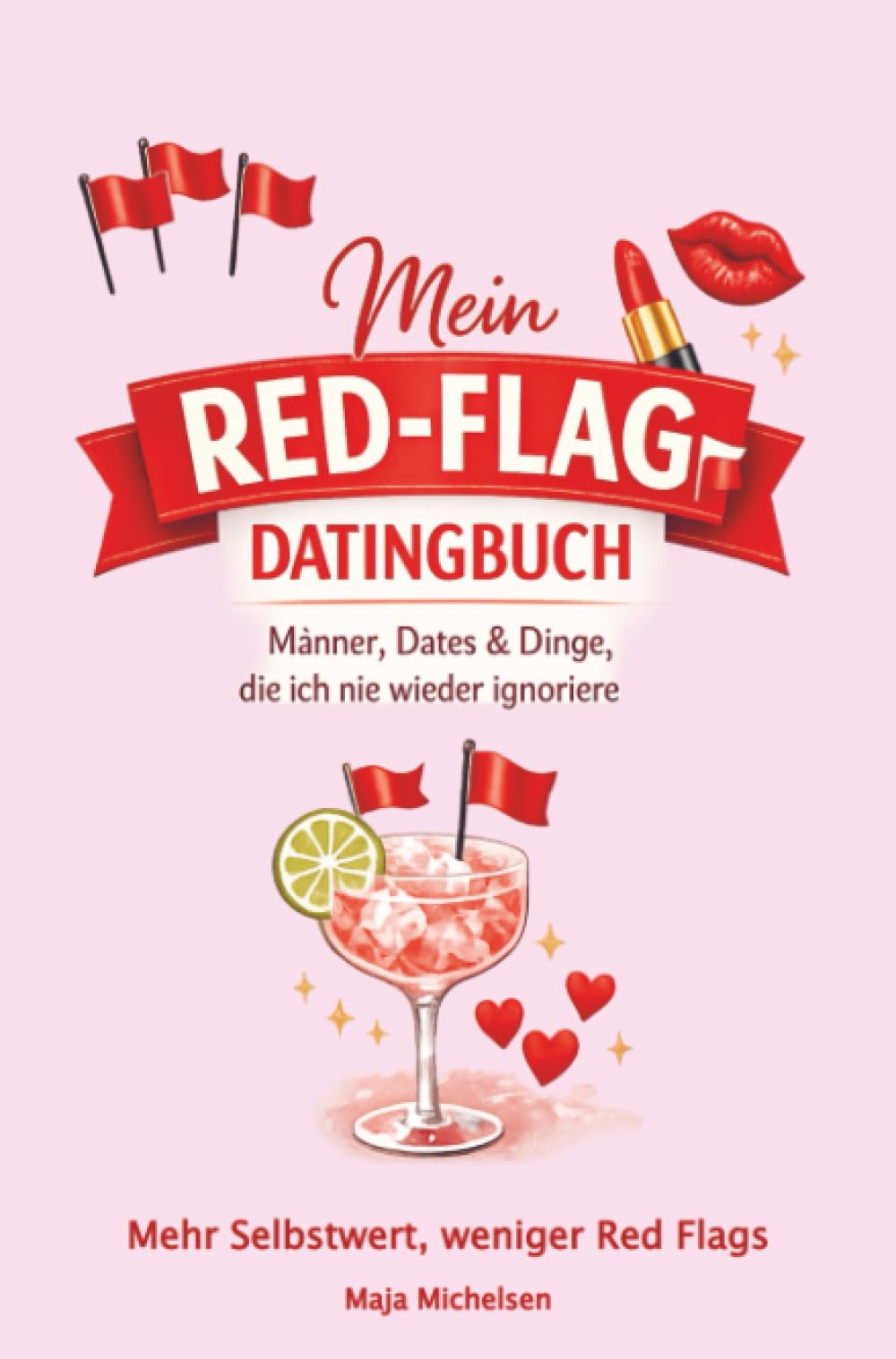 Mein Red-Flag-Datingbuch: Datingbuch für Frauen zum Eintragen | Erfahrungen mit Männern, Dates und Warnzeichen festhalten | Lustiges Geschenk für Frauen