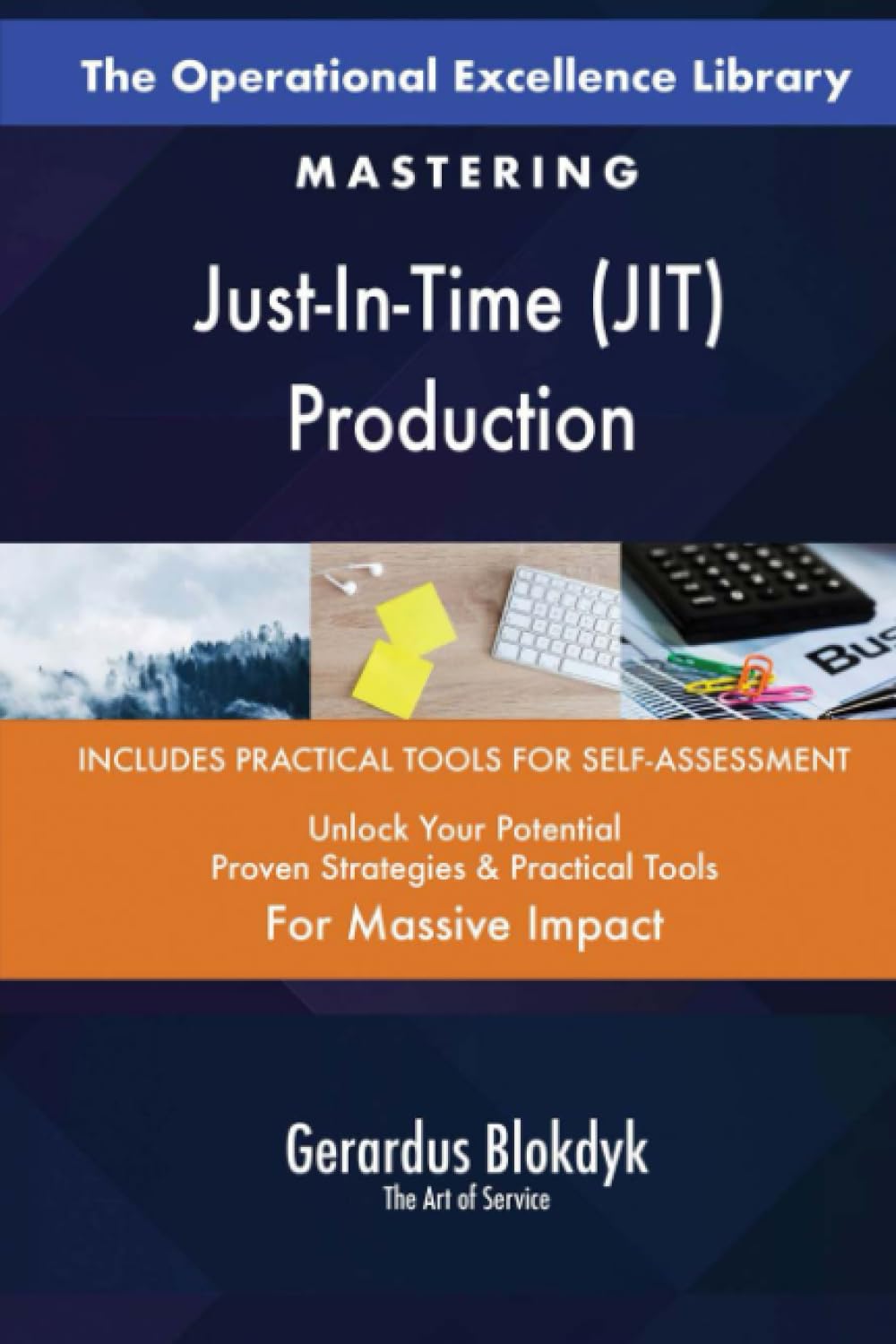 The Operational Excellence Library; Mastering Just-In-Time (JIT) Production