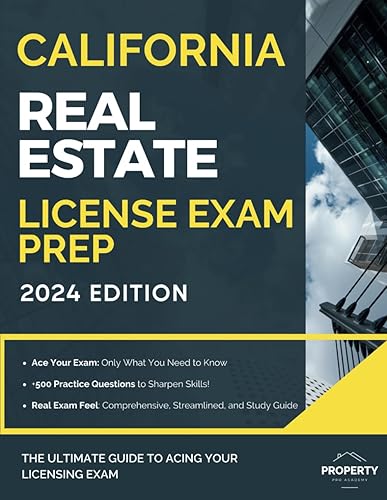 California Real Estate License Exam Prep:: Your Complete Study Solution with In-Depth Knowledge, 500 Expertly Explained Questions and Proven Test Strategies