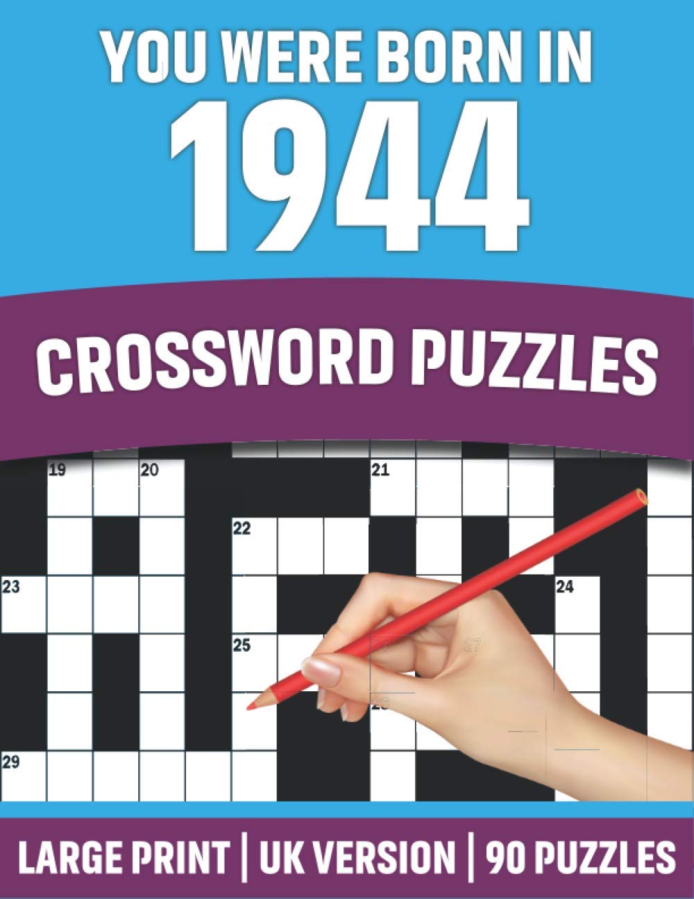 You Were Born In 1944: Crossword Puzzles: Crossword Puzzle Book For All Word Games Lover Seniors And Adults Who Were Born In 1944 With Solutions