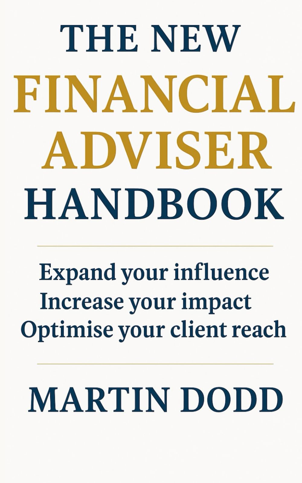 The New Adviser Handbook: Expand your influence | Increase your impact | Optimise your client reach