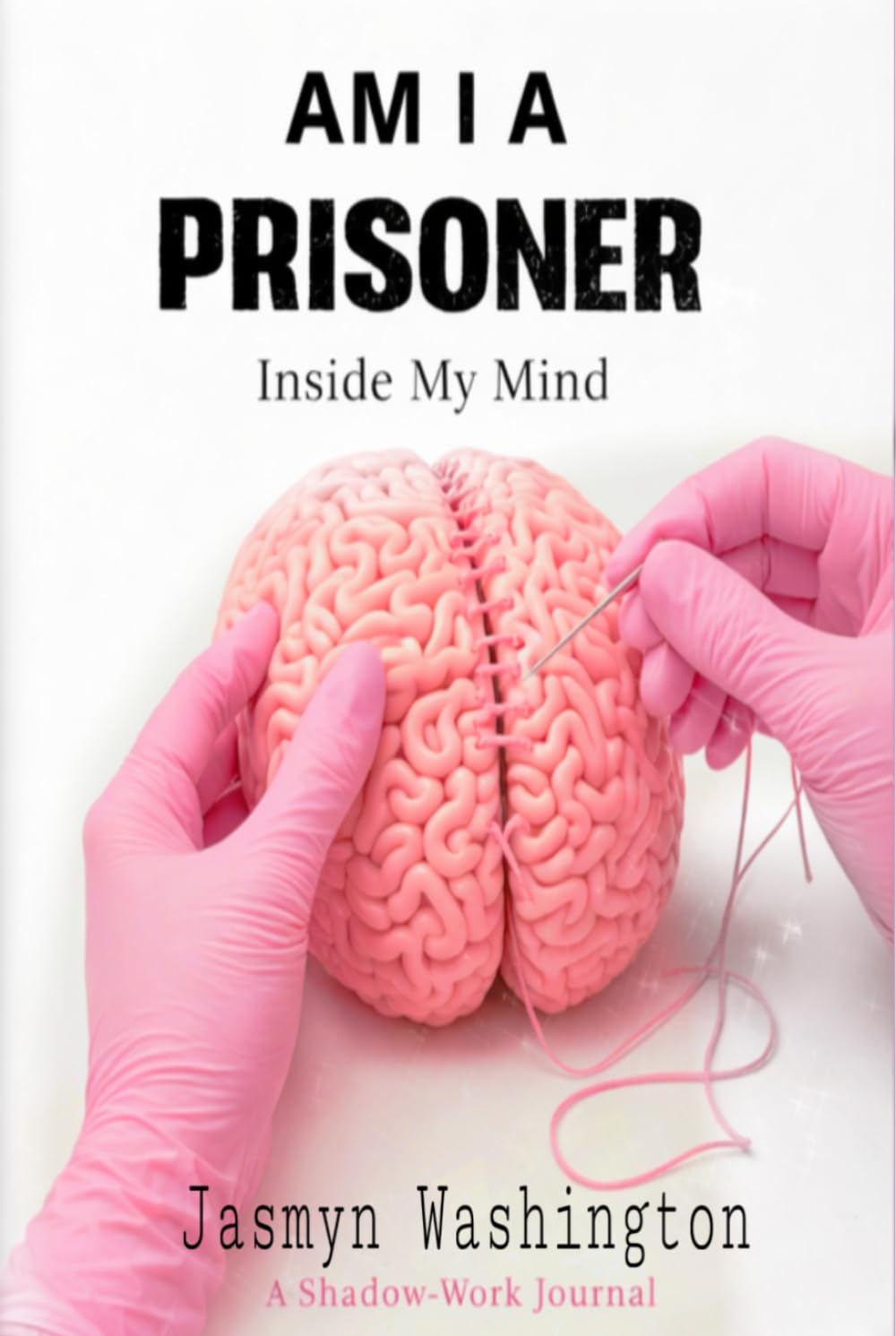 Am I a Prisoner Inside My Mind