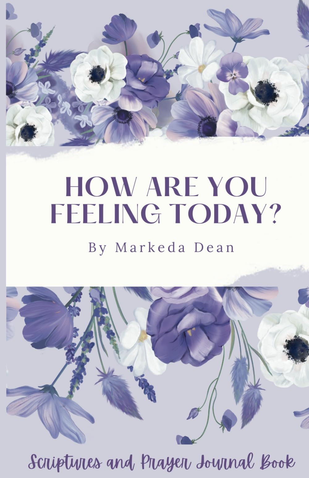 How are You Feeling Today?: Scriptures and Prayer Journal Book