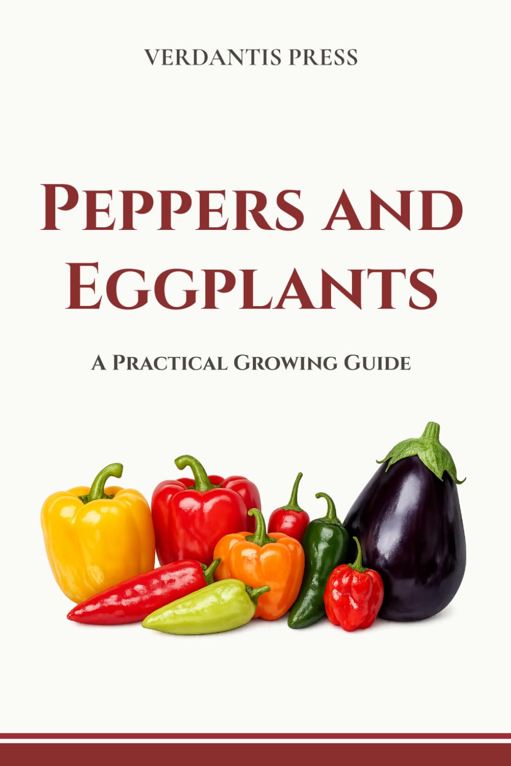 Peppers and Eggplants: A Practical Growing Guide