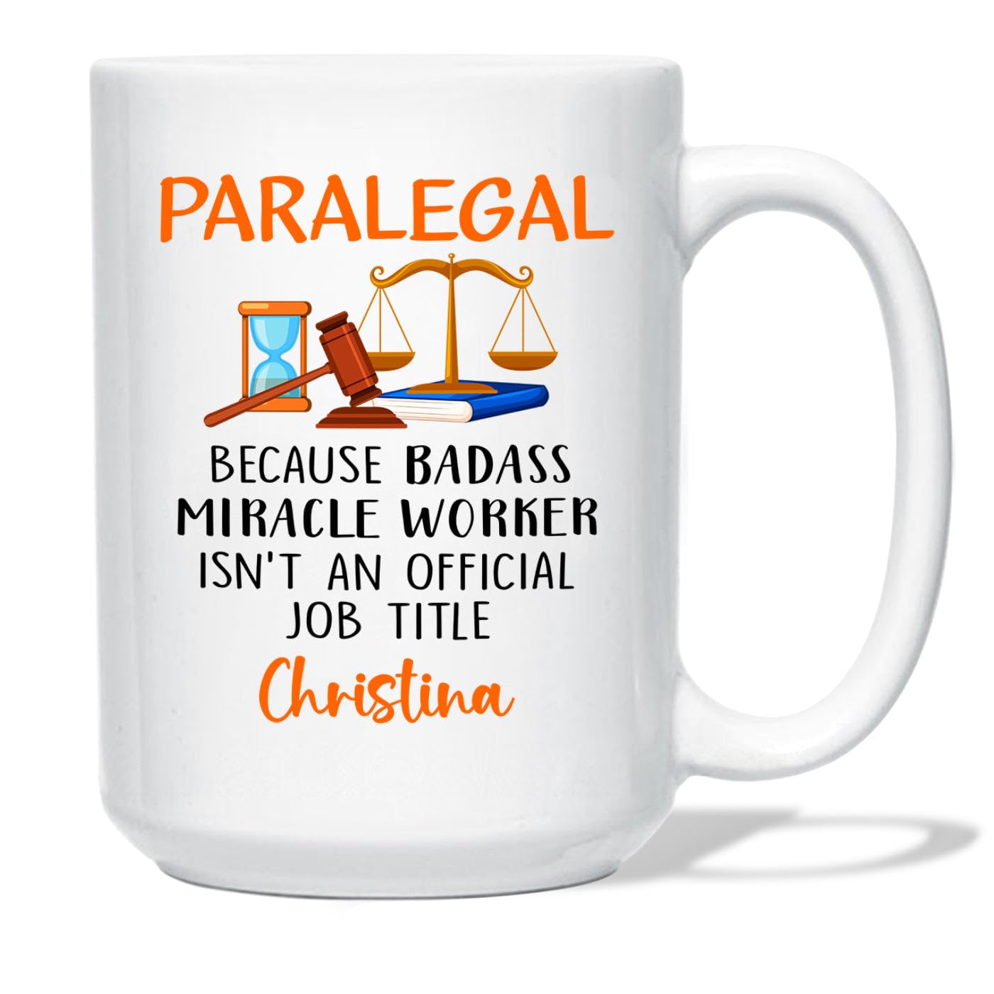 Personalized Paralegal White Coffee Mug, Paralegal Because Badass Miracle Worker Isn't An Official Job Title Mug Gifts, Customized Name Paralegal Travel Coffee Cup, Legal Assistant Teacup 11 Oz 15 Oz