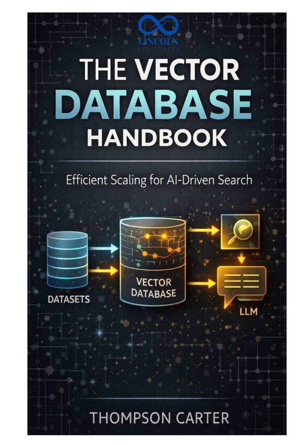 The Vector Database Handbook: Efficient Scaling for AI-Driven Search