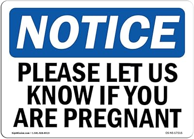OSHA Notice Signs - Please Let Us Know If You are Pregnant Sign | Extremely Durable Made in The USA Signs or Heavy Duty Vinyl Label | Protect Your Construction Site, Warehouse & Business
