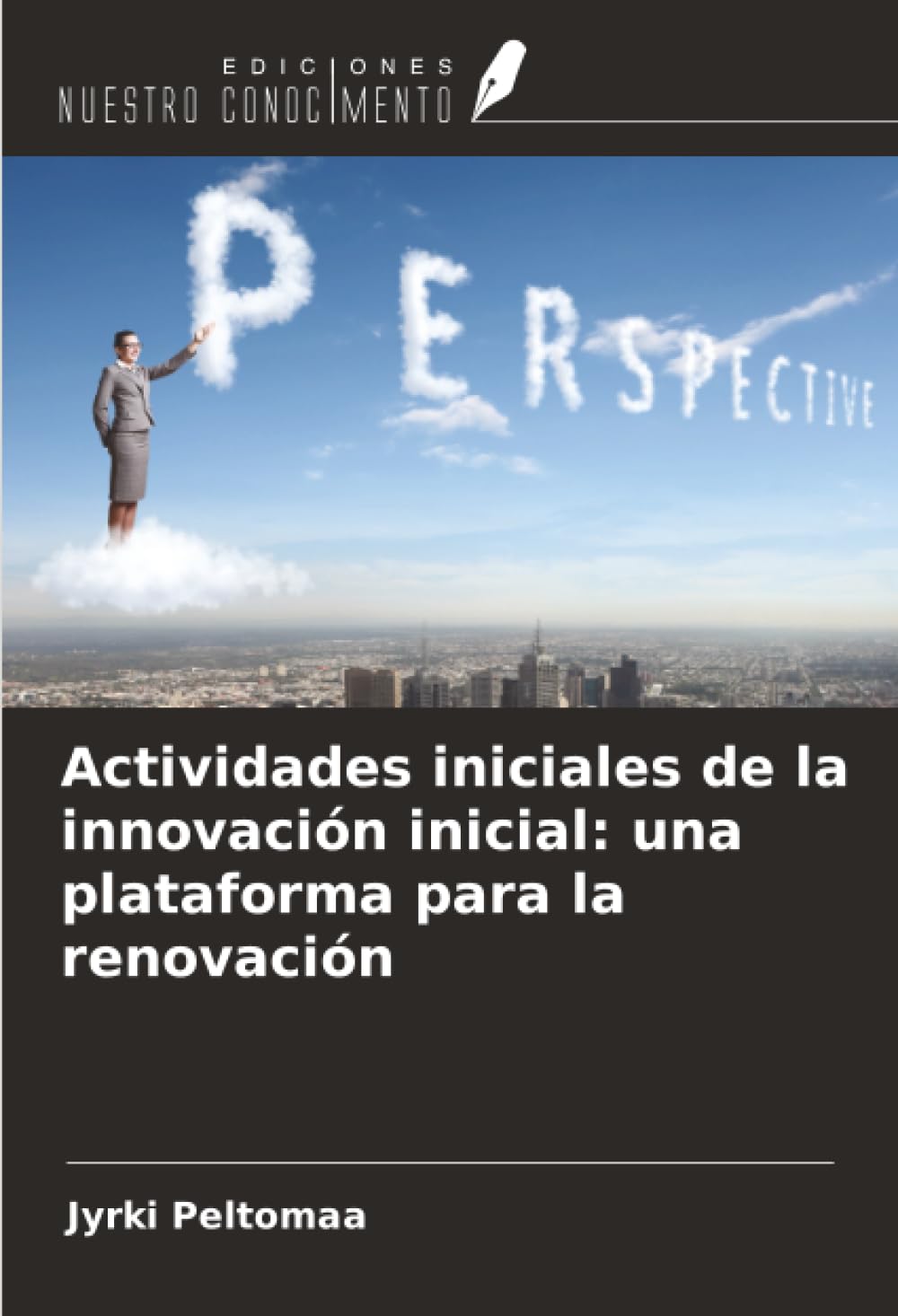 Actividades iniciales de la innovación inicial: una plataforma para la renovación