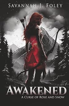 AWAKENED A CURSE OF ROSE AND SNOW Rose of Valeria