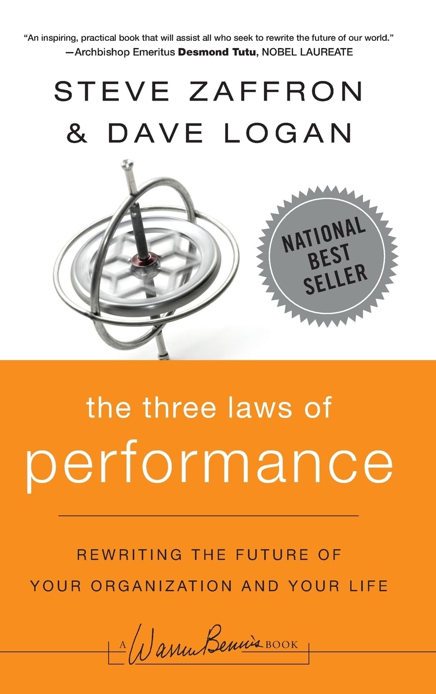 The Three Laws of Performance: Rewriting the Future of Your Organization and Your Life: 150 (J-B Warren Bennis Series)