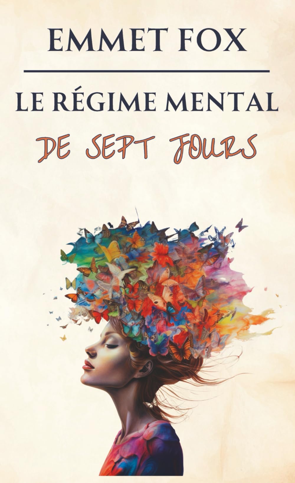 Le régime mental de sept jours: Transformez votre vie en une semaine