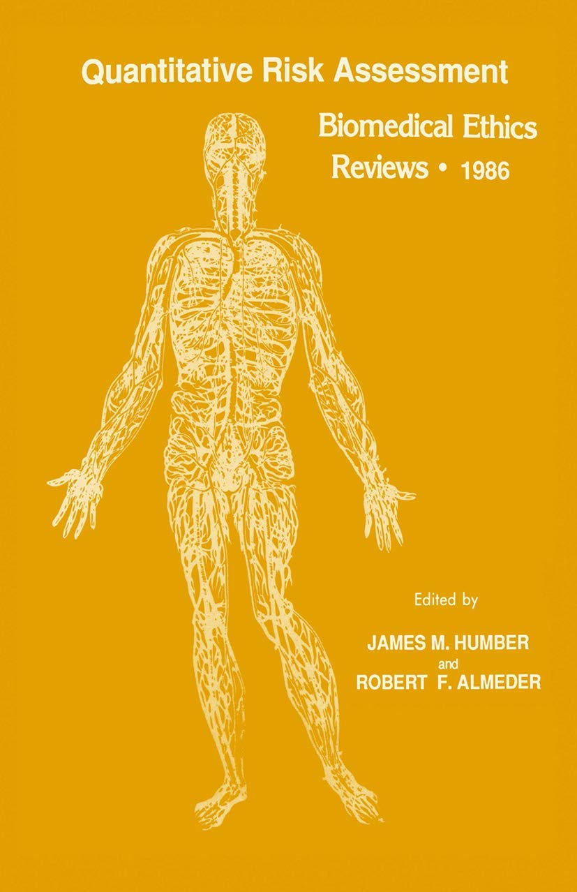 Quantitative Risk Assessment: Biomedical Ethics Reviews · 1986: ...